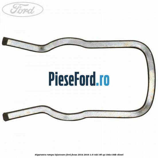 Siguranta rampa injectoare Ford Focus 2014-2018 1.6 TDCi 95 cp Siguranta rampa injectoare Ford Focus 2014-2018 1.6 TDCi 95 cp T3DA, T3DB diesel