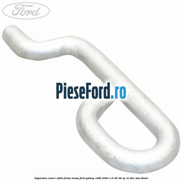Siguranta resort cablu frana mana Ford Galaxy 1995-2000 1.9 TDI 90 cp 1Z, AHU, ANU diesel