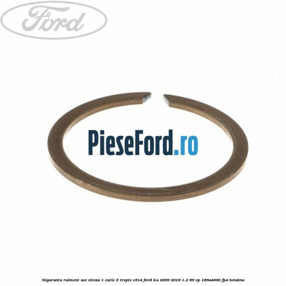 Siguranta rulment ace viteza 1 cutie 5 trepte C514 Ford Ka 2009-2016 1.2 69 cp 169A4000, FP4 benzina