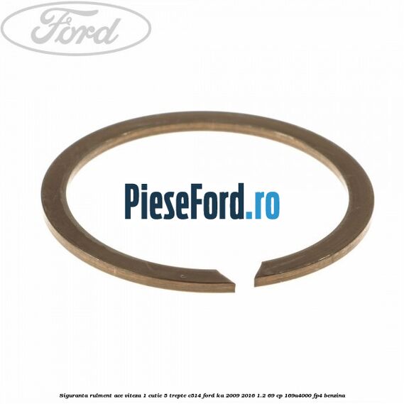 Siguranta rulment ace viteza 1 cutie 5 trepte C514 Ford Ka 2009-2016 1.2 69 cp 169A4000, FP4 benzina