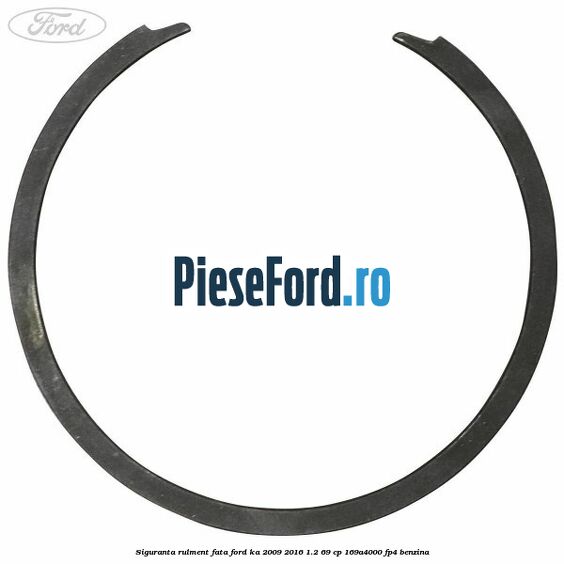 Siguranta rulment fata Ford Ka 2009-2016 1.2 69 cp 169A4000, FP4 benzina