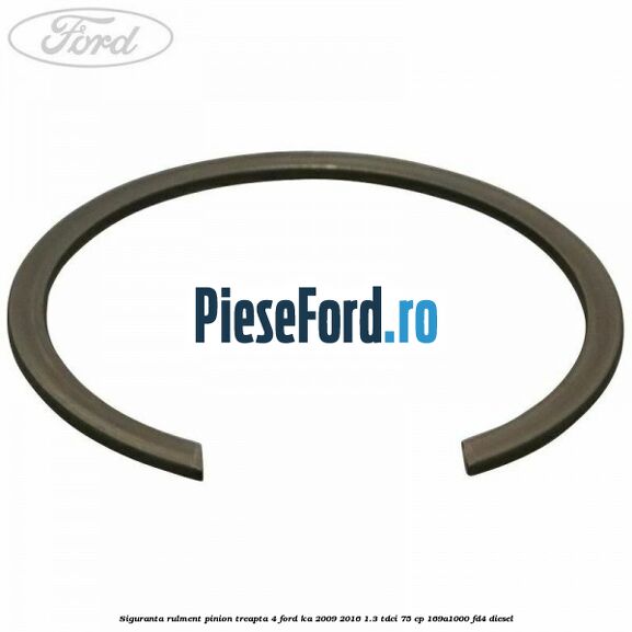 Siguranta rulment pinion treapta 4 Ford Ka 2009-2016 1.3 TDCi 75 cp 169A1000, FD4 diesel