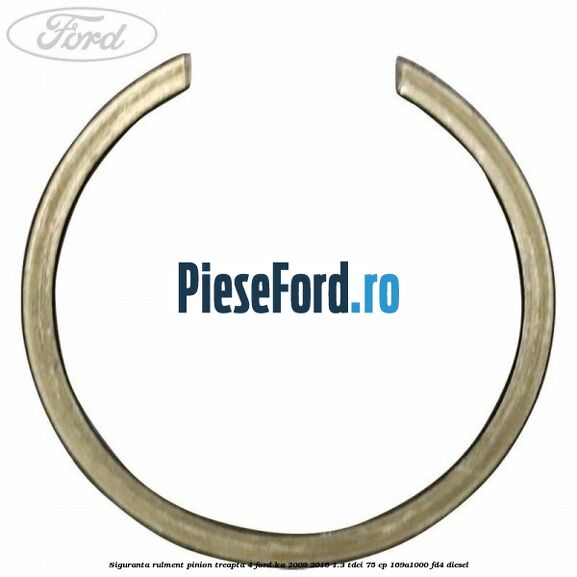Siguranta rulment pinion treapta 4 Ford Ka 2009-2016 1.3 TDCi 75 cp 169A1000, FD4 diesel