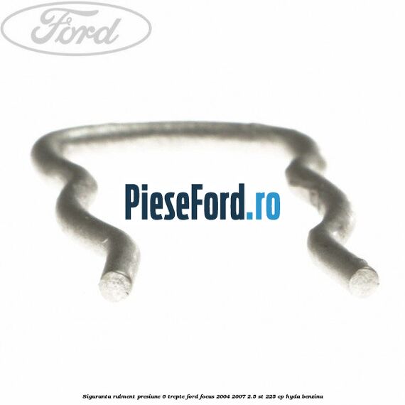 Siguranta rulment presiune 6 trepte Ford Focus 2004-2007 2.5 ST 225 cp Siguranta rulment presiune 6 trepte Ford Focus 2004-2007 2.5 ST 225 cp HYDA benzina