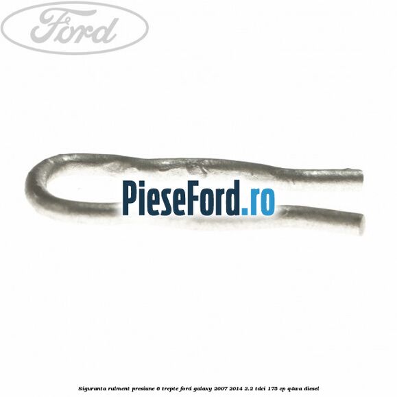 Siguranta rulment presiune 6 trepte Ford Galaxy 2007-2014 2.2 TDCi 175 cp Q4WA diesel