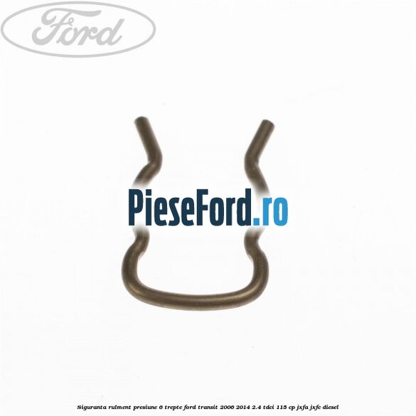 Siguranta rulment presiune 6 trepte Ford Transit 2006-2014 2.4 TDCi 115 cp JXFA, JXFC diesel