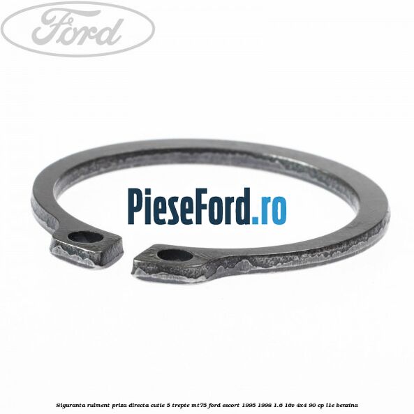 Siguranta rulment priza directa cutie 5 trepte MT75 Ford Escort 1995-1998 1.6 16V 4x4 90 cp L1E benzina