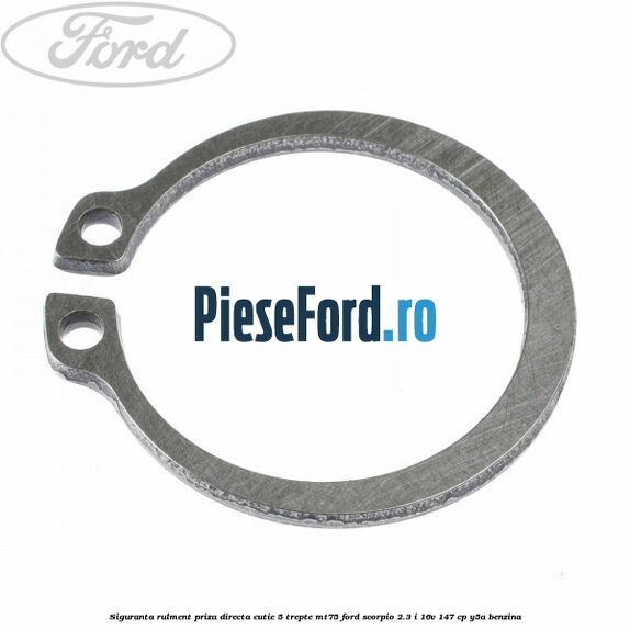 Siguranta rulment priza directa cutie 5 trepte MT75 Ford Scorpio 2.3 i 16V 147 cp Y5A benzina