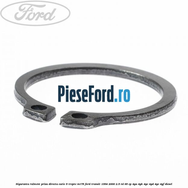 Siguranta rulment priza directa cutie 5 trepte MT75 Ford Transit 1994-2000 2.5 TD 85 cp 4GA, 4GB, 4GC, 4GD, 4GE, 4GF diesel
