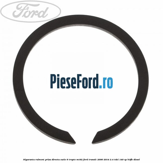 Siguranta rulment priza directa cutie 6 trepte MT82 Ford Transit 2006-2014 2.4 TDCi 140 cp H9FB diesel