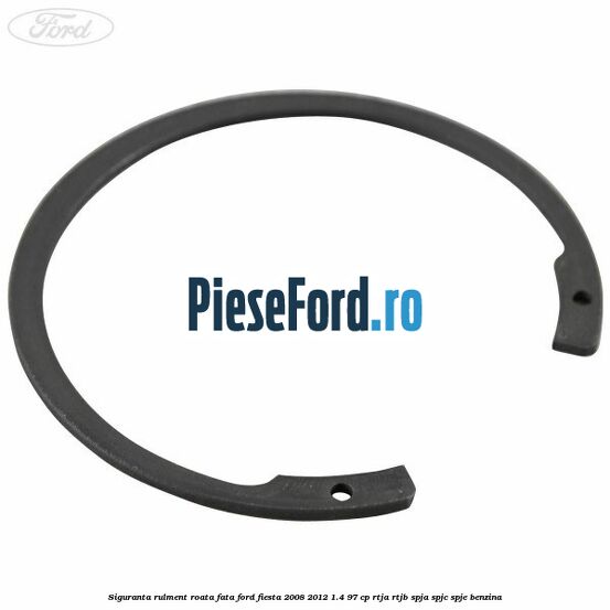 Siguranta rulment roata fata Ford Fiesta 2008-2012 1.4 97 cp RTJA, RTJB, SPJA, SPJC, SPJE benzina