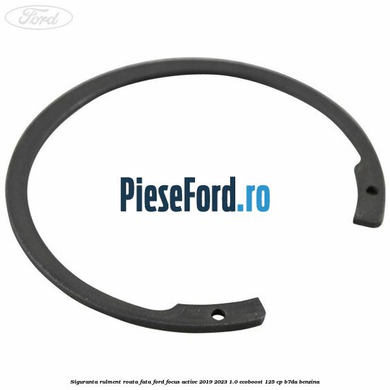 Siguranta rulment roata fata Ford Focus Active 2019-2023 1.0 EcoBoost 125 cp Siguranta rulment roata fata Ford Focus Active 2019-2023 1.0 EcoBoost 125 cp B7DA benzina