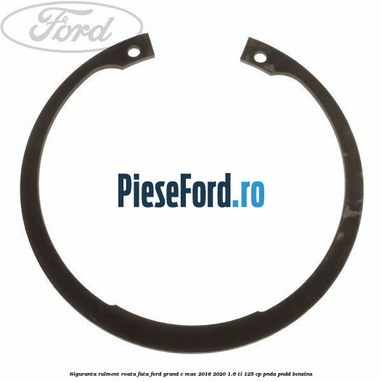 Siguranta rulment roata fata Ford Grand C-Max 2016-2020 1.6 Ti 125 cp PNDA, PNDD benzina