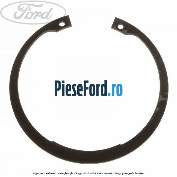 Siguranta rulment roata fata Ford Kuga 2019-2023 1.5 EcoBoost 150 cp YZDA, YZDB benzina