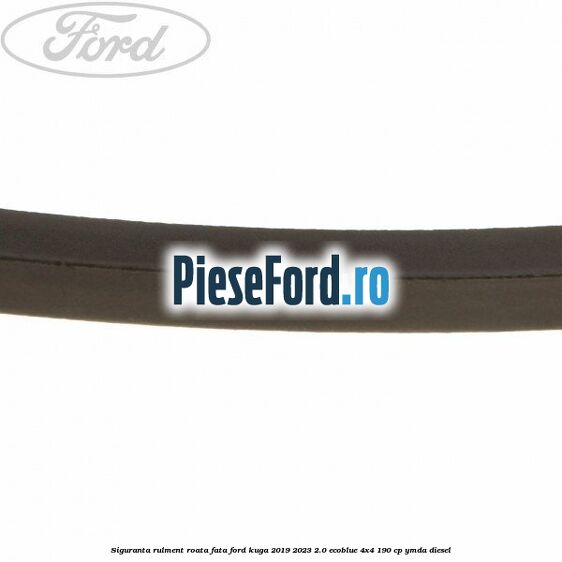 Siguranta rulment roata fata Ford Kuga 2019-2023 2.0 EcoBlue 4x4 190 cp Siguranta rulment roata fata Ford Kuga 2019-2023 2.0 EcoBlue 4x4 190 cp YMDA diesel