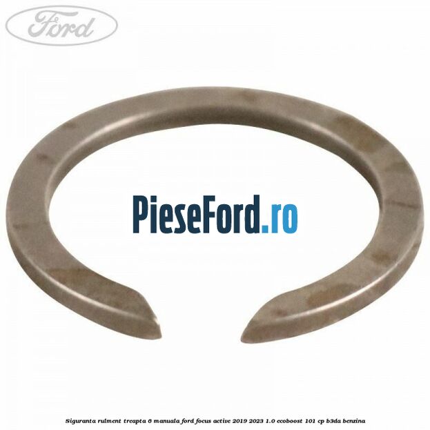 Siguranta rulment treapta 6 manuala Ford Focus Active 2019-2023 1.0 EcoBoost 101 cp B3DA benzina