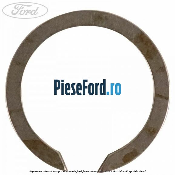 Siguranta rulment treapta 6 manuala Ford Focus Active 2019-2023 1.5 EcoBlue 95 cp Z2DA diesel