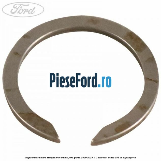 Siguranta rulment treapta 6 manuala Ford Puma 2020-2023 1.0 EcoBoost mHEV 155 cp BZJA Hybrid