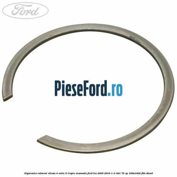 Siguranta rulment viteza 4 cutie 5 trepte manuala Ford Ka 2009-2016 1.3 TDCi 75 cp 169A1000, FD4 diesel