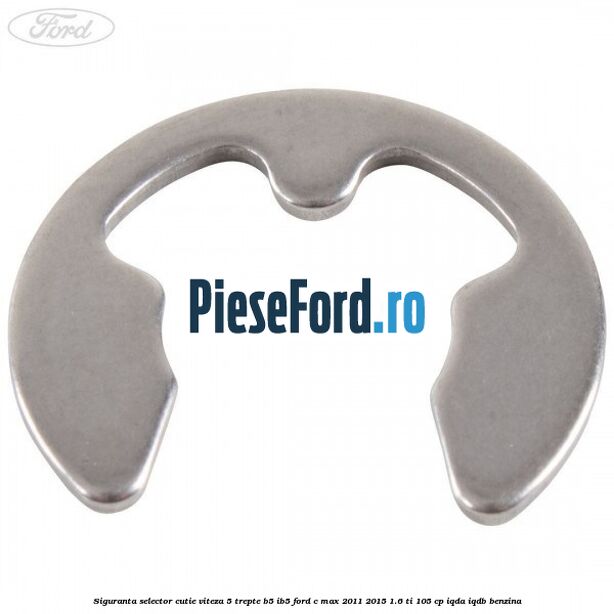 Siguranta selector cutie viteza 5 trepte B5/IB5 Ford C-Max 2011-2015 1.6 Ti 105 cp IQDA, IQDB benzina