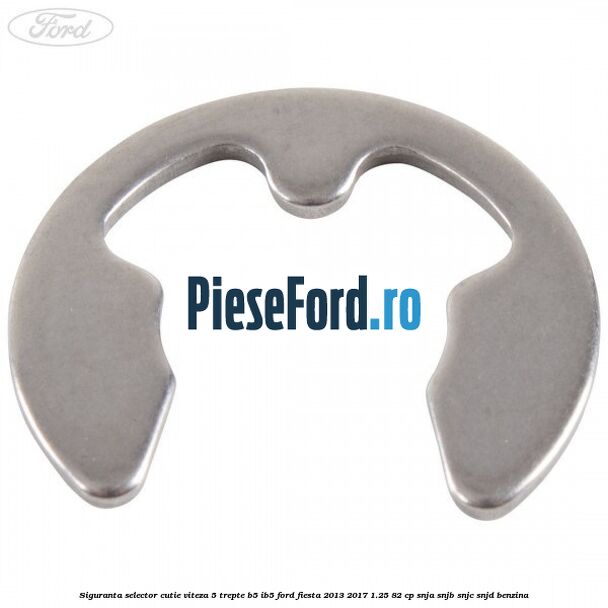 Siguranta selector cutie viteza 5 trepte B5/IB5 Ford Fiesta 2013-2017 1.25 82 cp SNJA, SNJB, SNJC, SNJD benzina