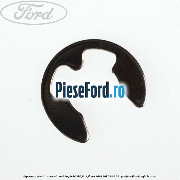 Siguranta selector cutie viteza 5 trepte B5/IB5 Ford Fiesta 2013-2017 1.25 82 cp SNJA, SNJB, SNJC, SNJD benzina