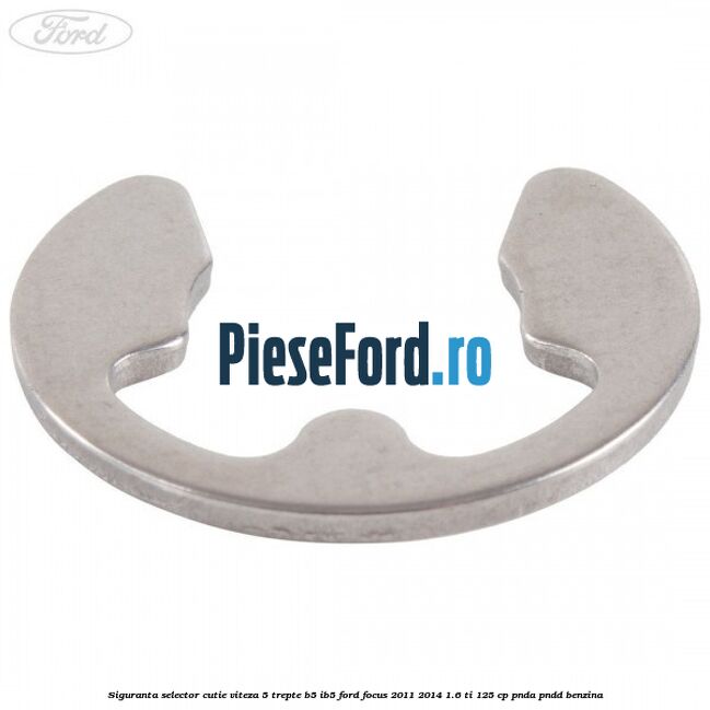 Siguranta selector cutie viteza 5 trepte B5/IB5 Ford Focus 2011-2014 1.6 Ti 125 cp PNDA, PNDD benzina
