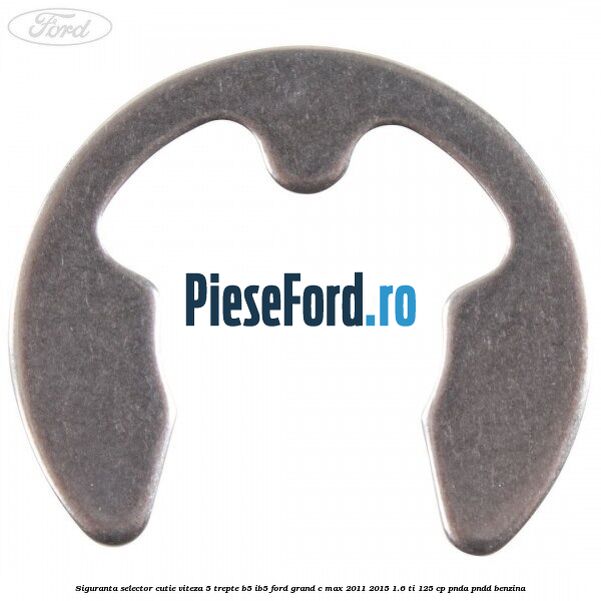 Siguranta selector cutie viteza 5 trepte B5/IB5 Ford Grand C-Max 2011-2015 1.6 Ti 125 cp PNDA, PNDD benzina