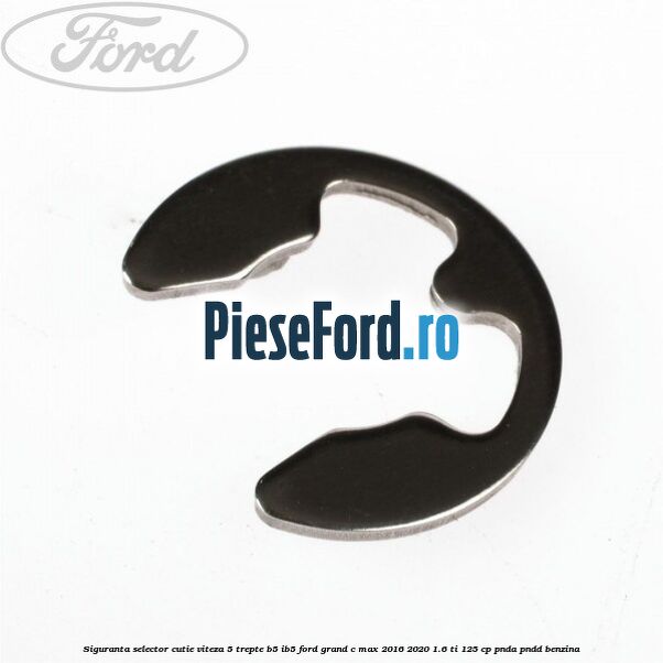 Siguranta selector cutie viteza 5 trepte B5/IB5 Ford Grand C-Max 2016-2020 1.6 Ti 125 cp PNDA, PNDD benzina