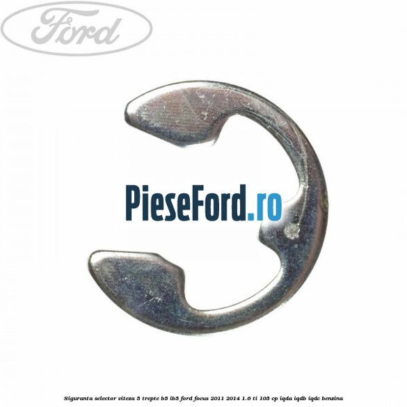 Siguranta selector viteza 5 trepte B5/IB5 Ford Focus 2011-2014 1.6 Ti 105 cp Siguranta selector viteza 5 trepte B5/IB5 Ford Focus 2011-2014 1.6 Ti 105 cp IQDA, IQDB, IQDC benzina