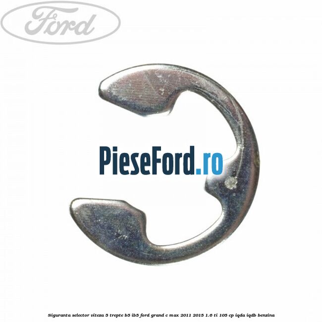 Siguranta selector viteza 5 trepte B5/IB5 Ford Grand C-Max 2011-2015 1.6 Ti 105 cp IQDA, IQDB benzina