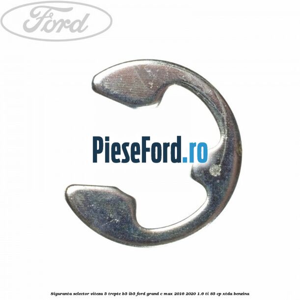 Siguranta selector viteza 5 trepte B5/IB5 Ford Grand C-Max 2016-2020 1.6 Ti 85 cp XTDA benzina