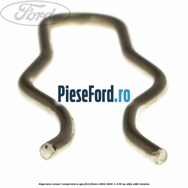 Siguranta senzor temperatura apa Ford Fiesta 2002-2005 1.3 69 cp Siguranta senzor temperatura apa Ford Fiesta 2002-2005 1.3 69 cp A9JA, A9JB benzina