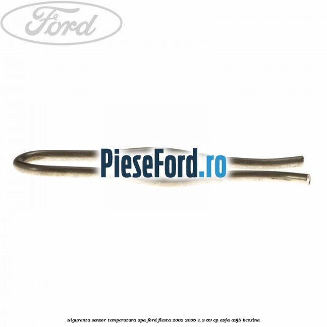 Siguranta senzor temperatura apa Ford Fiesta 2002-2005 1.3 69 cp Siguranta senzor temperatura apa Ford Fiesta 2002-2005 1.3 69 cp A9JA, A9JB benzina