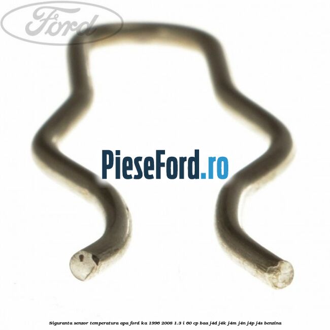 Siguranta senzor temperatura apa Ford Ka 1996-2008 1.3 i 60 cp BAA, J4D, J4K, J4M, J4N, J4P, J4S benzina
