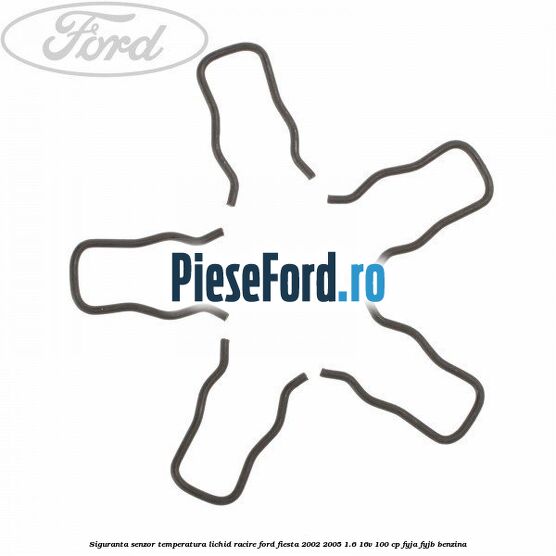 Siguranta senzor temperatura lichid racire Ford Fiesta 2002-2005 1.6 16V 100 cp FYJA, FYJB benzina