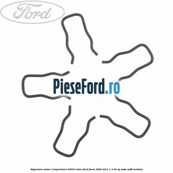 Siguranta senzor temperatura lichid racire Ford Focus 2008-2011 1.4 80 cp ASDA, ASDB benzina