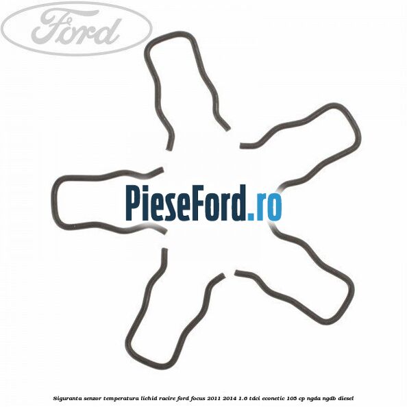 Siguranta senzor temperatura lichid racire Ford Focus 2011-2014 1.6 TDCi ECOnetic 105 cp NGDA, NGDB diesel