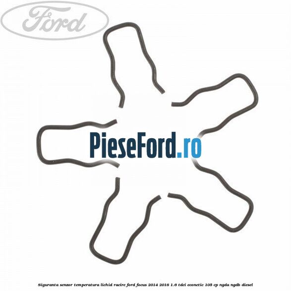 Siguranta senzor temperatura lichid racire Ford Focus 2014-2018 1.6 TDCi ECOnetic 105 cp NGDA, NGDB diesel