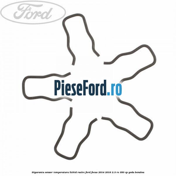 Siguranta senzor temperatura lichid racire Ford Focus 2014-2018 2.3 RS 350 cp YVDA benzina