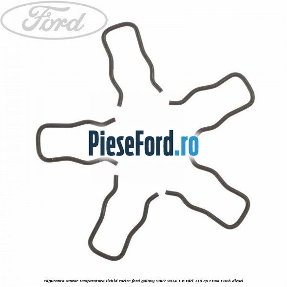 Siguranta senzor temperatura lichid racire Ford Galaxy 2007-2014 1.6 TDCi 115 cp Siguranta senzor temperatura lichid racire Ford Galaxy 2007-2014 1.6 TDCi 115 cp T1WA, T1WB diesel