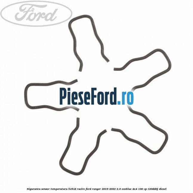 Siguranta senzor temperatura lichid racire Ford Ranger 2019-2022 2.0 EcoBlue 4x4 130 cp T20DD0J diesel