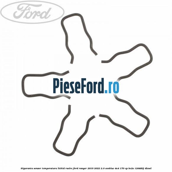 Siguranta senzor temperatura lichid racire Ford Ranger 2019-2022 2.0 EcoBlue 4x4 170 cp BC2X, T20DD0J diesel