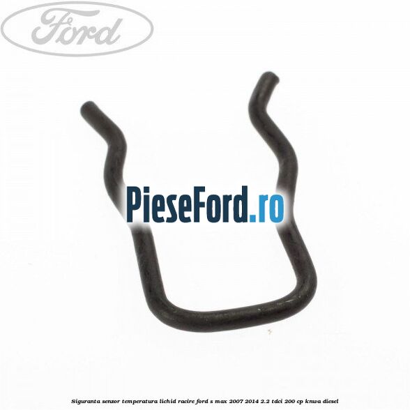 Siguranta senzor temperatura lichid racire Ford S-Max 2007-2014 2.2 TDCi 200 cp KNWA diesel