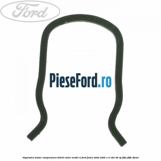 Siguranta senzor temperatura lichid racire model 2 Ford Fiesta 2002-2005 1.4 TDCi 68 cp F6JA, F6JB diesel