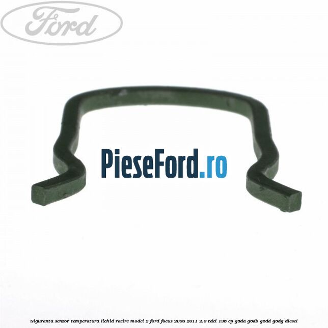 Siguranta senzor temperatura lichid racire model 2 Ford Focus 2008-2011 2.0 TDCi 136 cp Siguranta senzor temperatura lichid racire model 2 Ford Focus 2008-2011 2.0 TDCi 136 cp G6DA, G6DB, G6DD, G6DG diesel