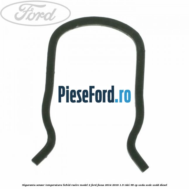 Siguranta senzor temperatura lichid racire model 2 Ford Focus 2014-2018 1.5 TDCi 95 cp XXDA, XXDC, XXDD diesel