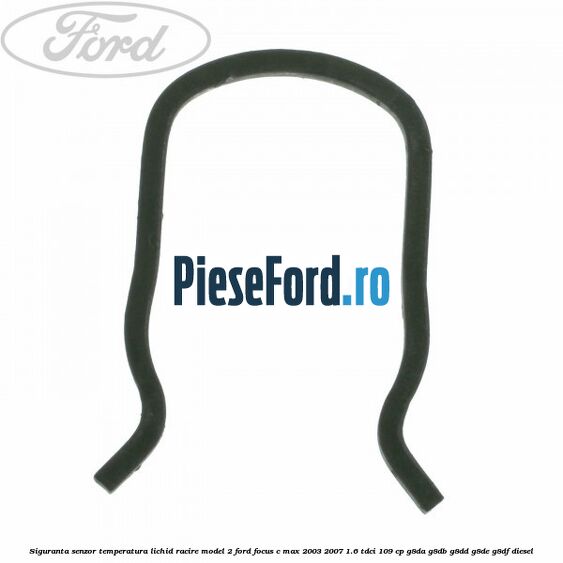 Siguranta senzor temperatura lichid racire model 2 Ford Focus C-Max 2003-2007 1.6 TDCi 109 cp G8DA, G8DB, G8DD, G8DE, G8DF diesel