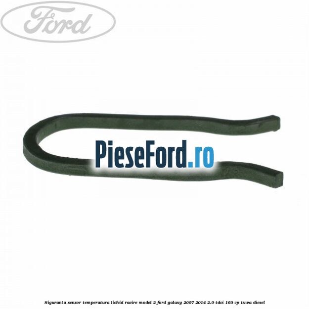 Siguranta senzor temperatura lichid racire model 2 Ford Galaxy 2007-2014 2.0 TDCi 163 cp TXWA diesel