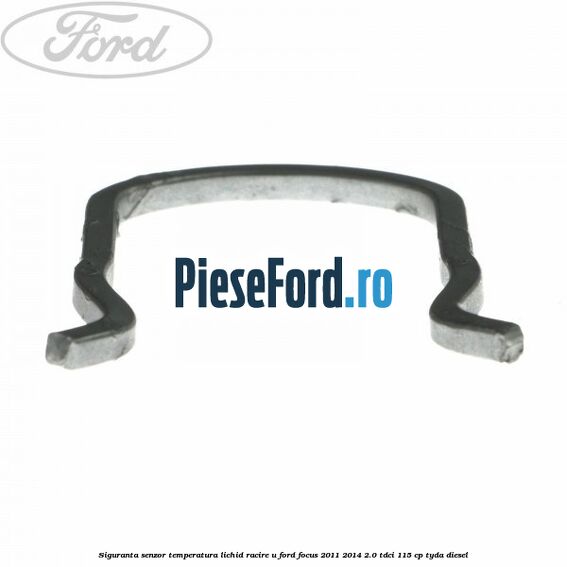 Siguranta senzor temperatura lichid racire U Ford Focus 2011-2014 2.0 TDCi 115 cp TYDA diesel